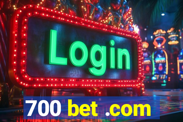 700 bet .com